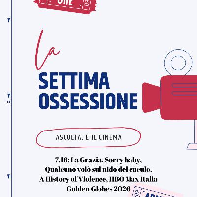 Ep. 7.16: La Grazia, Sorry baby, Qualcuno volò sul nido del cuculo, A History of Violence, HBO Max Italia Golden Globes 2026 Ep. 7.16: La Grazia, Sorry baby, Qualcuno volò sul nido del cuculo, A History of Violence, HBO Max Italia Golden Globes 2026