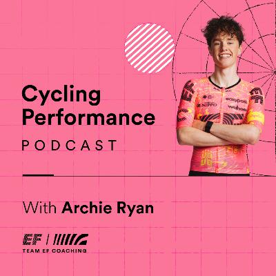 21. Archie Ryan - Turning pro, overcoming injury and why he chose EF Education-EasyPost