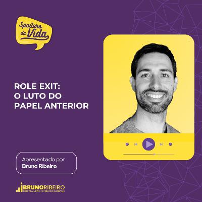 Role Exit: O Luto do Papel Anterior