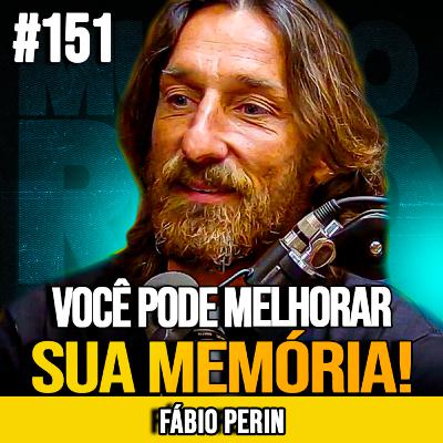 FÁBIO PERIN | O QUE É MEMÓRIA E COMO TURBINAR SUA MENTE | MUNDOMENTAL #151 FÁBIO PERIN | O QUE É MEMÓRIA E COMO TURBINAR SUA MENTE | MUNDOMENTAL #151