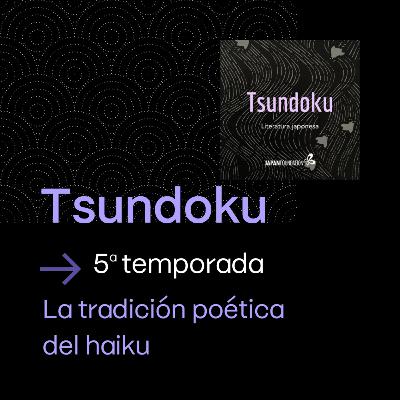 La tradición poética del haiku (con Alonso Belaúnde)