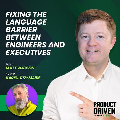 Fixing the Language Barrier Between Engineers and Executives with Karell Ste Marie of The Serious CT Fixing the Language Barrier Between Engineers and Executives with Karell Ste Marie of The Serious CT