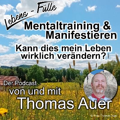 Mentaltraining & Manifestieren - Kann dies mein Leben wirklich Verändern?