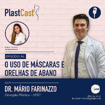 PlastCast #6 | O Uso de Máscaras e Orelhas de Abano