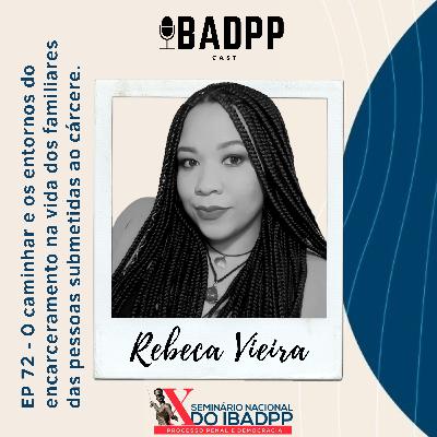 Ep 72 - REBECA VIEIRA: O caminhar e os entornos do encarceramento na vida dos familiares das pessoas submetidas ao cárcere. Ep 72 - REBECA VIEIRA: O caminhar e os entornos do encarceramento na vida dos familiares das pessoas submetidas ao cárcere.