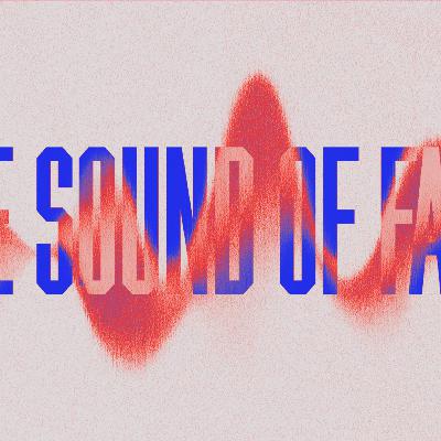 Week 4 "Sound of Faith" - Pastor John Sherrill