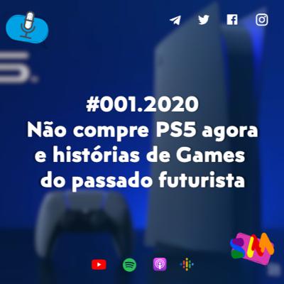 Não compre PS5 agora e histórias de Games do passado futurista - #01.2020 - SonhosMarotosCast