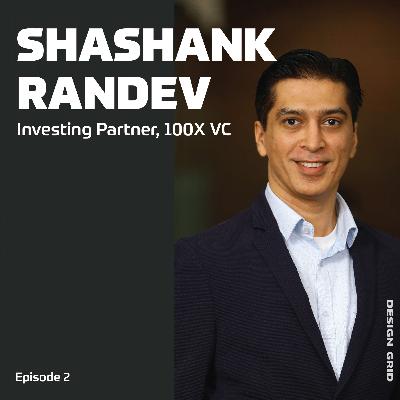 Diving into an Investor's Mind with Shashank Randev: 100X.VC Diving into an Investor's Mind with Shashank Randev: 100X.VC