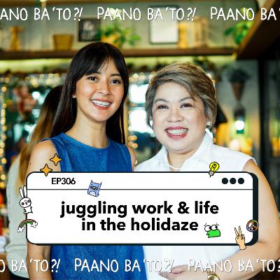How To Juggle Work & Life Ngayong HoliDAZE?