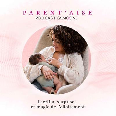Laetitia, surprises et magie de l’allaitement