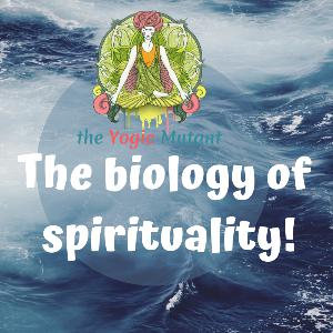 The Biology of Spirituality