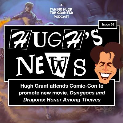 Hugh Grant attends Comic-Con to promote new movie, Dungeons and Dragons: Honor Among Thieves