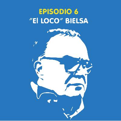 Episodio 6 - "El Loco" Bielsa 🦸‍♂️⚽🧩
