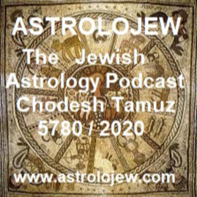 Astrolojew Chodesh Tamuz 5780 / 2020