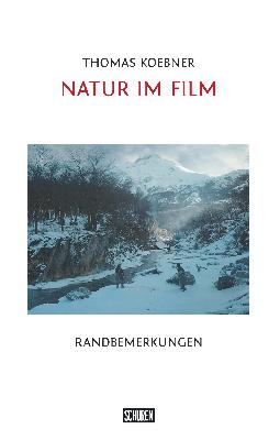 Thomas Koebner: Natur im Film Thomas Koebner: Natur im Film