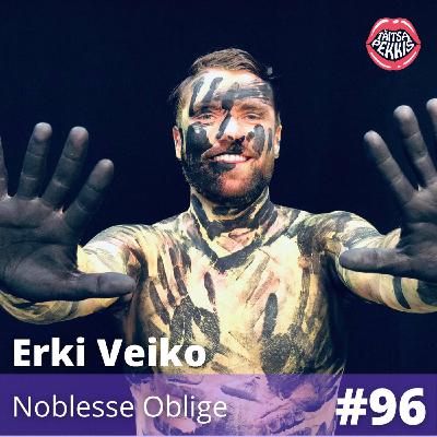 #96 - Erki Veiko - Noblesse Oblige #96 - Erki Veiko - Noblesse Oblige