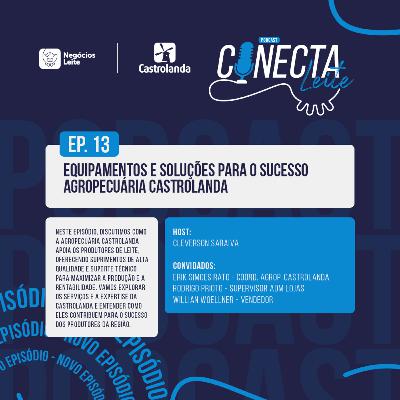 Conecta Leite #13 | Equipamentos e Soluções para o Sucesso - Agropecuária Castrolanda