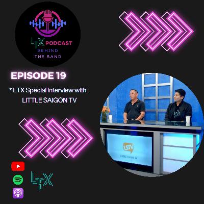 #19 - LTX Special Interview with Little Saigon TV - Goc Khuat Show hosted by Chelsey