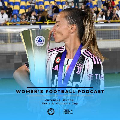 Ep.260: Juventus win the inaugural Serie A Women's Cup!