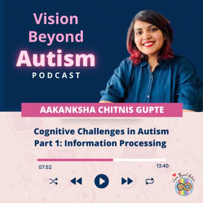 Cognitive Challenges in Autism: Information Processing Cognitive Challenges in Autism: Information Processing