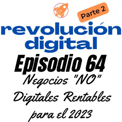 Episodio 64 - Emprendimientos no Digitales para el 2023