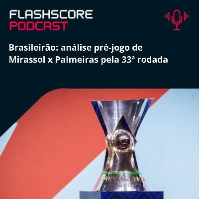 PRÉ-JOGO BRASILEIRÃO: MIRASSOL X PALMEIRAS