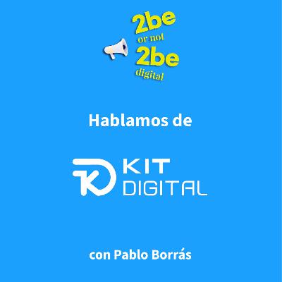 2be or not 2beDigital - KitDigital - ¡Cómo obtener ayudas para pymes y autónomos!