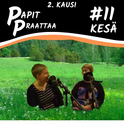 Papit Praattaa #11. Kesä