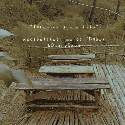 Teruntuk dunia kita (Musikalisasi Puisi-Pekat)