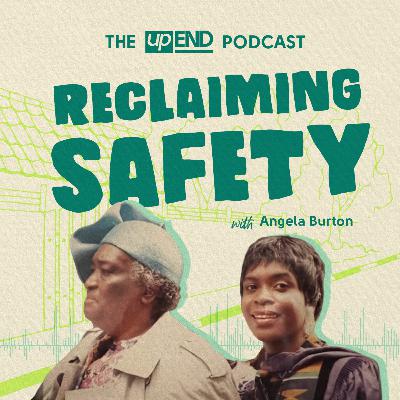 Reclaiming Safety (with Angela Burton) Reclaiming Safety (with Angela Burton)