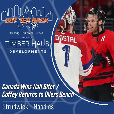 Canada onto Semis after Nail Biter / Coffey Returns to Oilers Bench