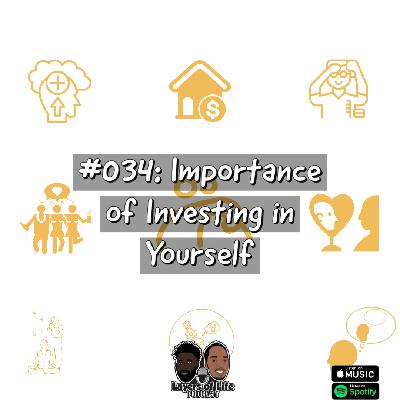 #034: The Importance Of Investment