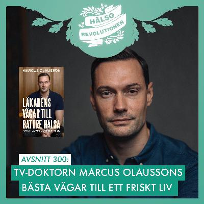 AVSNITT 300: LÄKARENS VÄGAR TILL BÄTTRE HÄLSA AVSNITT 300: LÄKARENS VÄGAR TILL BÄTTRE HÄLSA