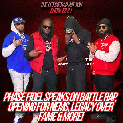 Phase Fidel speaks on battle rap, opening for NEMS, Legacy over fame & more on The LMRWY Show Ep. 31