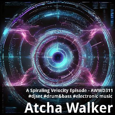 A Spiraling Velocity Episode - AWWD311 - djset - drum&bass - electronic music A Spiraling Velocity Episode - AWWD311 - djset - drum&bass - electronic music