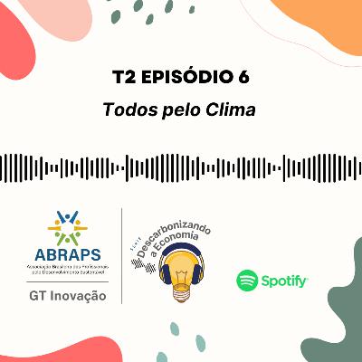 T2EP6 – Série "Descarbonizando a Economia": Todos pelo clima T2EP6 – Série "Descarbonizando a Economia": Todos pelo clima