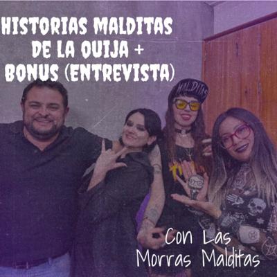 Historias Malditas de la Ouija con las @morrasmalditas + (entrevista) Historias Malditas de la Ouija con las @morrasmalditas + (entrevista)