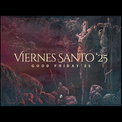 Viernes Santo '25 - Palabra #1 - Marydania Mejia - 18 de abril 2025 Viernes Santo '25 - Palabra #1 - Marydania Mejia - 18 de abril 2025