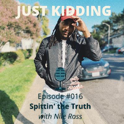 Spittin' the Truth with Nile Ross