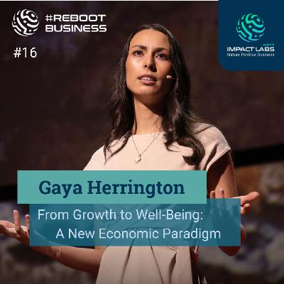 Gaya Herrington: From Growth to Well-Being - A New Economic Paradigm