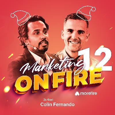 #12 Effekt statt Aktionismus: So baust Du wirkungsvolle Kampagnen - Colin Fernando | Marketing on Fire #12 Effekt statt Aktionismus: So baust Du wirkungsvolle Kampagnen - Colin Fernando | Marketing on Fire