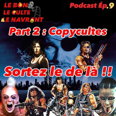 Le bon, le culte et le navrant. Ep9: Sortez le de là! Part2: Copycultes. Los Angeles 2013.