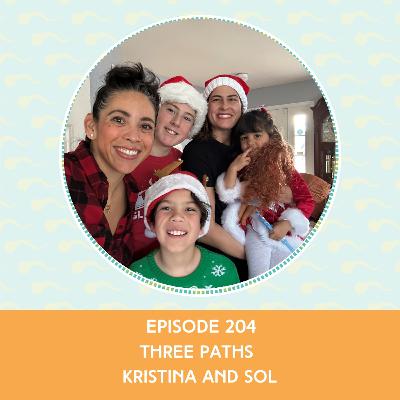 Episode 204 : Three Paths  – Kristina and Sol