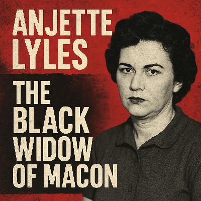 Anjette Lyles: The Black Widow of Macon | True Crime Podcast