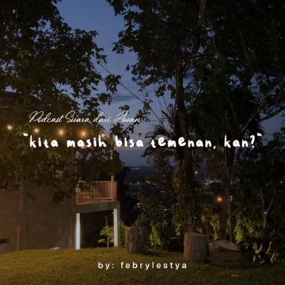 "kita masih bisa temenan, kan?"