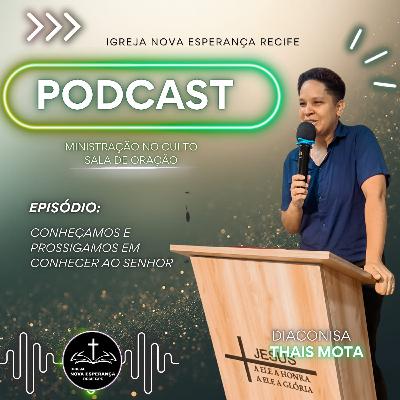 CONHEÇAMOS E PROSSIGAMOS EM CONHECER AO SENHOR