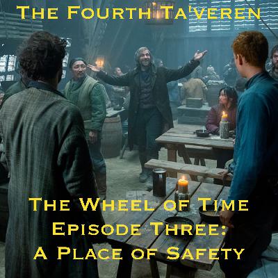 Episode 60 - Season One: The Wheel of Time - Episode Three: A Place of Safety