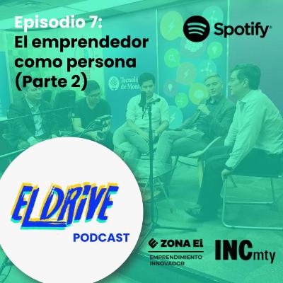 07. El Emprendedor como Persona (Parte 2)