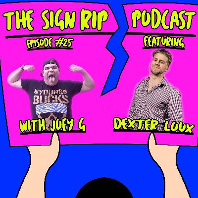 The Sign Rip Podcast With Joey G, Episode 25 - Dexter Loux.