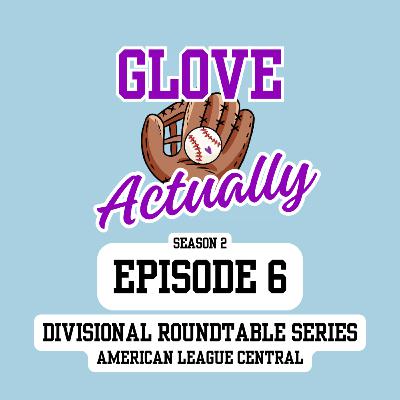 Season 2, Episode 6: Divisional Roundtable Series: American League Central